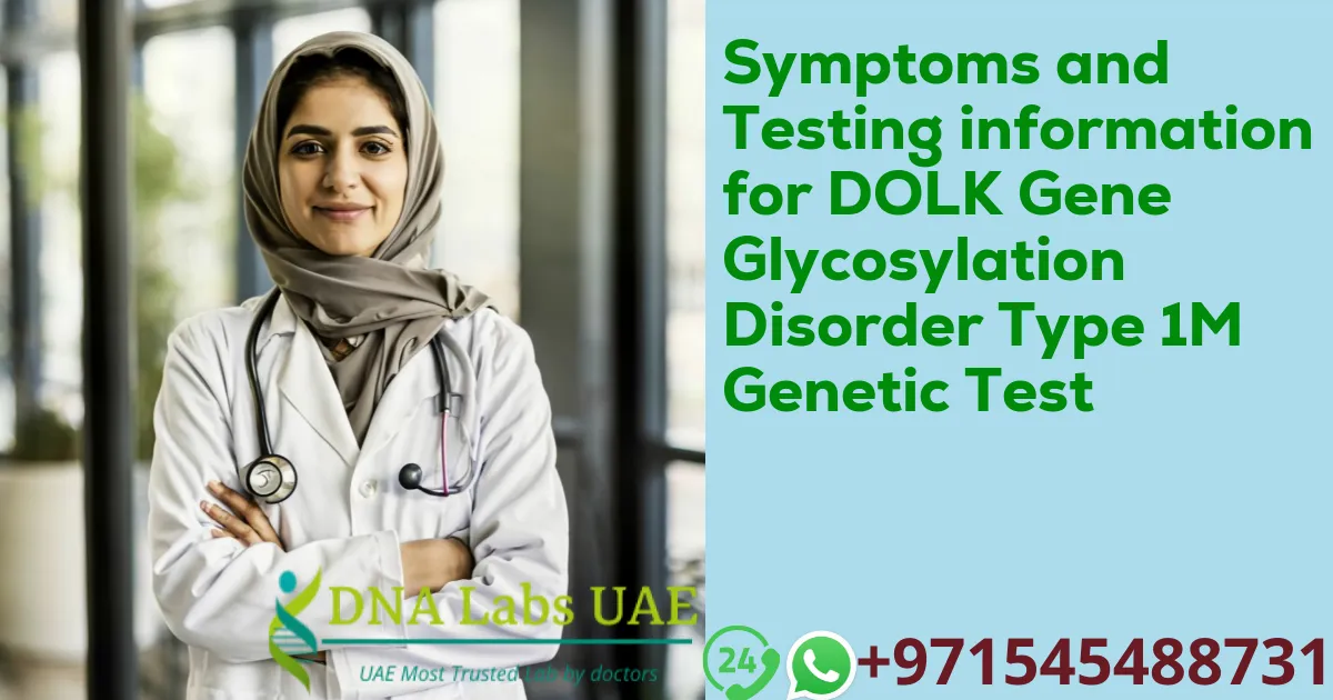 Symptoms and Testing information for DOLK Gene Glycosylation Disorder Type 1M Genetic Test