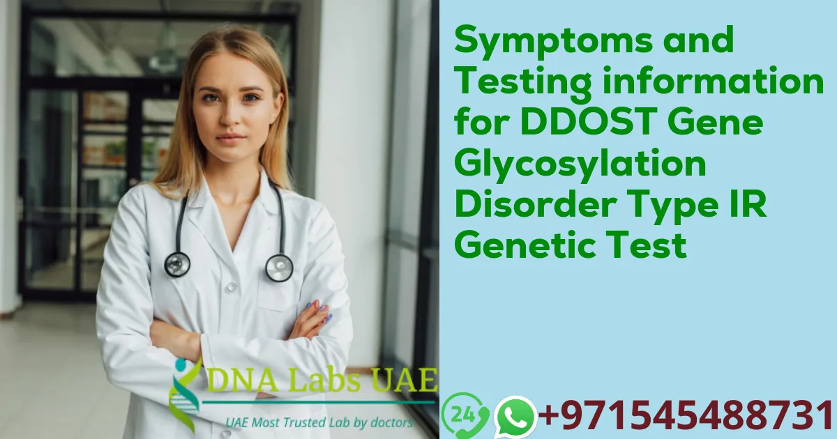 Symptoms and Testing information for DDOST Gene Glycosylation Disorder Type IR Genetic Test