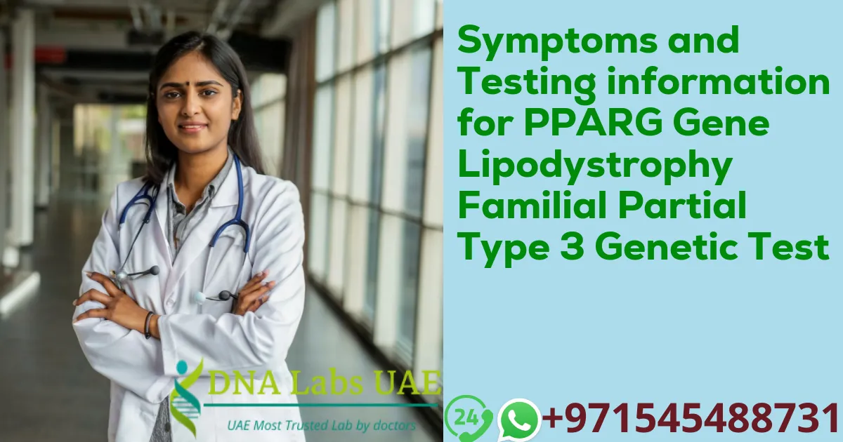 Symptoms and Testing information for PPARG Gene Lipodystrophy Familial Partial Type 3 Genetic Test