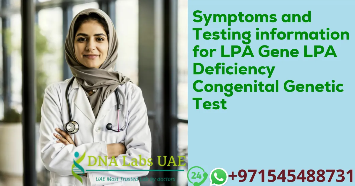 Symptoms and Testing information for LPA Gene LPA Deficiency Congenital Genetic Test