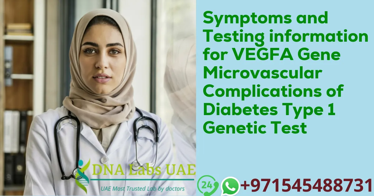 Symptoms and Testing information for VEGFA Gene Microvascular Complications of Diabetes Type 1 Genetic Test