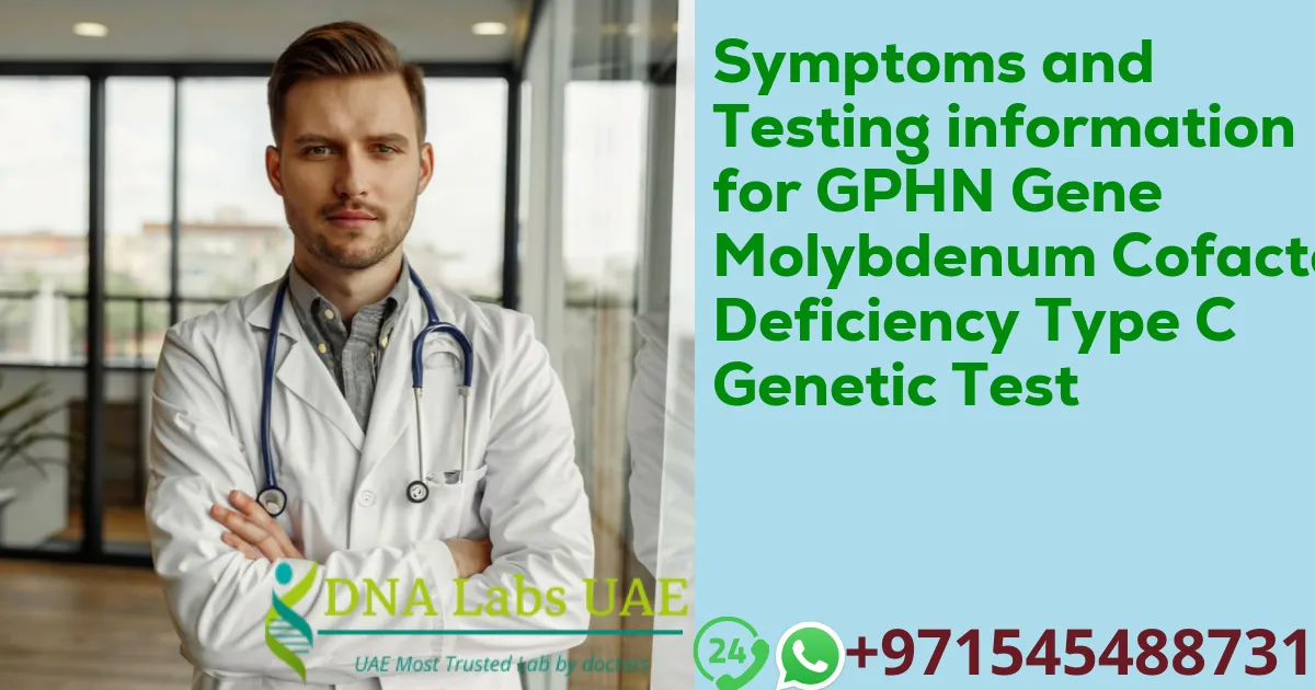 Symptoms and Testing information for GPHN Gene Molybdenum Cofactor Deficiency Type C Genetic Test