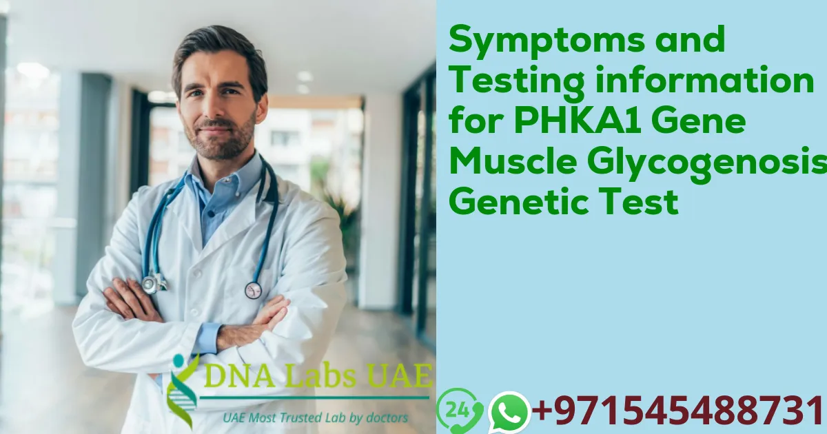 Symptoms and Testing information for PHKA1 Gene Muscle Glycogenosis Genetic Test