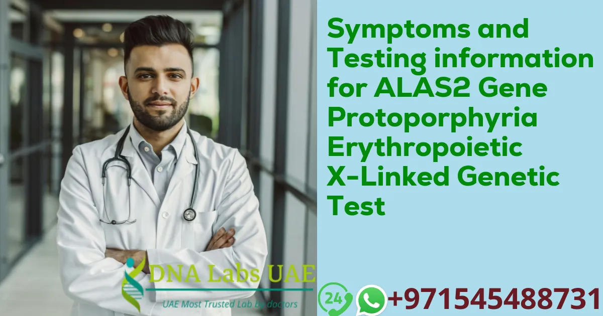 Symptoms and Testing information for ALAS2 Gene Protoporphyria Erythropoietic X-Linked Genetic Test