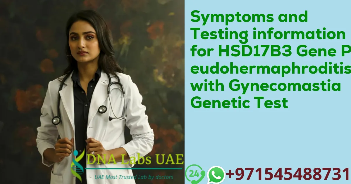 Symptoms and Testing information for HSD17B3 Gene Pseudohermaphroditism with Gynecomastia Genetic Test