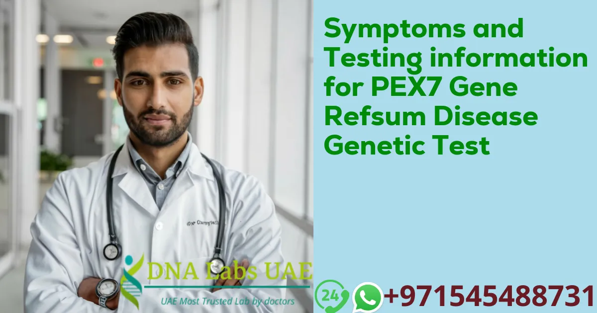 Symptoms and Testing information for PEX7 Gene Refsum Disease Genetic Test