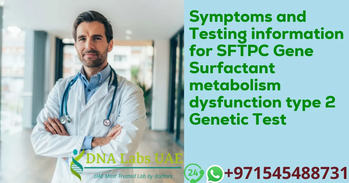 Symptoms and Testing information for SFTPC Gene Surfactant metabolism dysfunction type 2 Genetic Test