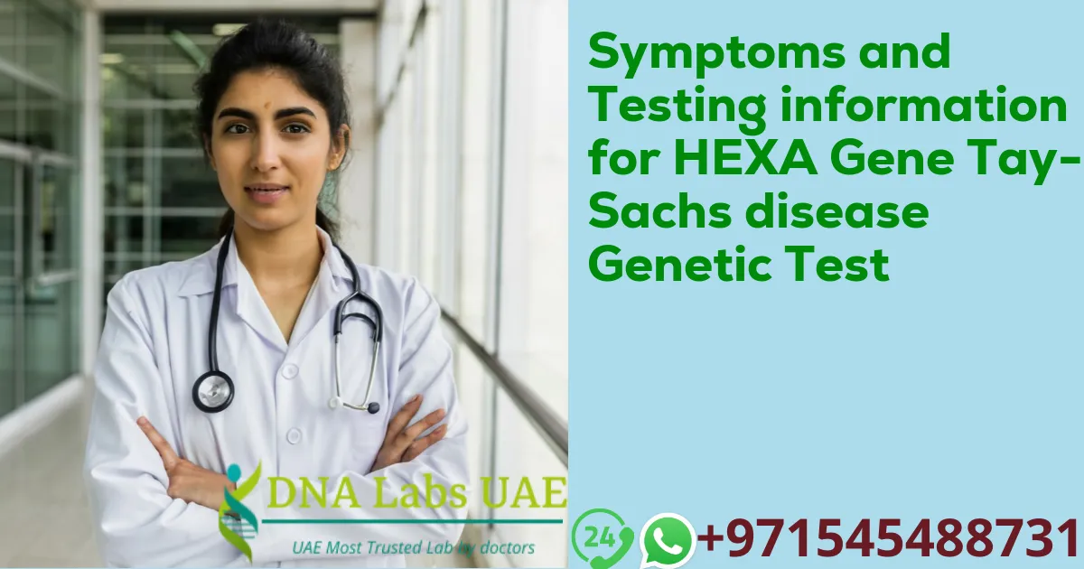 Symptoms and Testing information for HEXA Gene Tay-Sachs disease Genetic Test