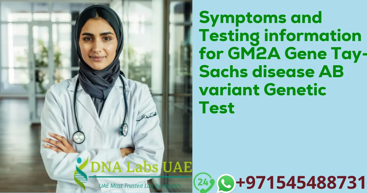 Symptoms and Testing information for GM2A Gene Tay-Sachs disease AB variant Genetic Test