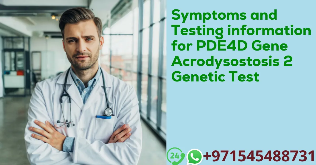 Symptoms and Testing information for PDE4D Gene Acrodysostosis 2 Genetic Test