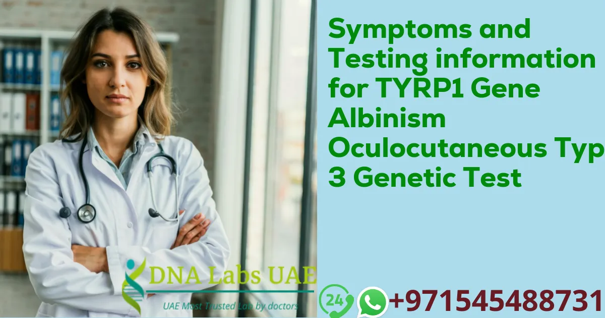 Symptoms and Testing information for TYRP1 Gene Albinism Oculocutaneous Type 3 Genetic Test