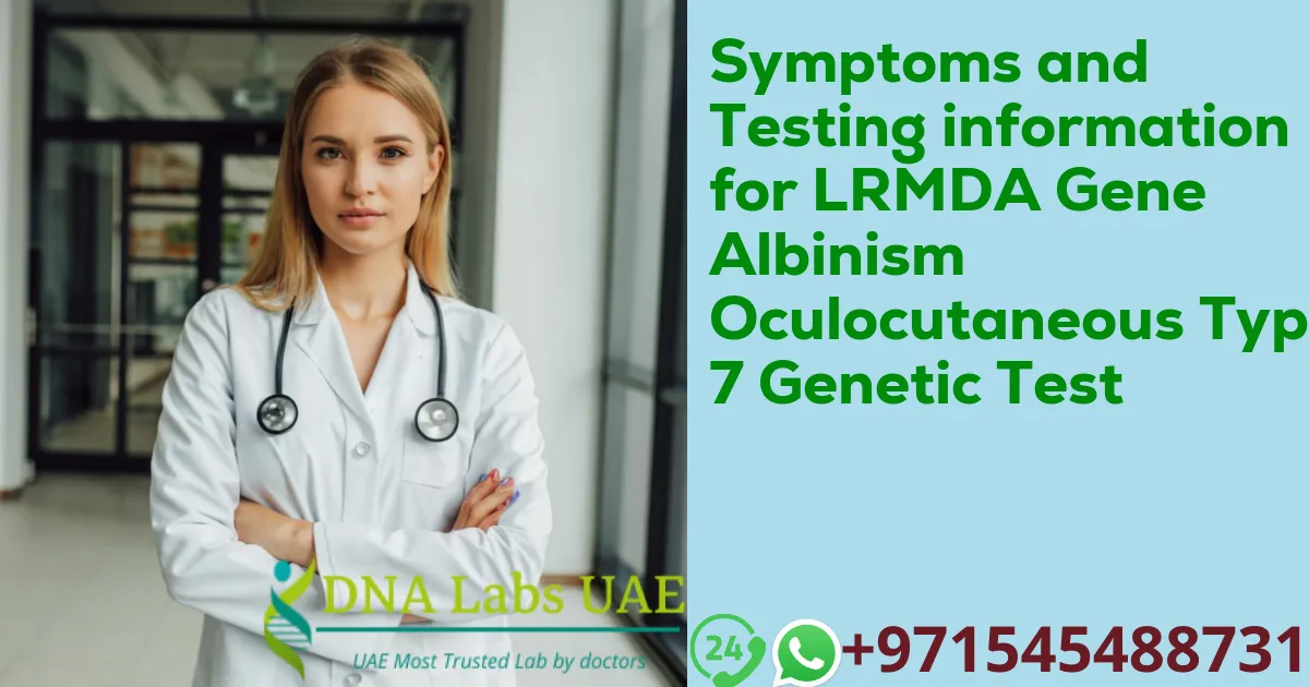 Symptoms and Testing information for LRMDA Gene Albinism Oculocutaneous Type 7 Genetic Test