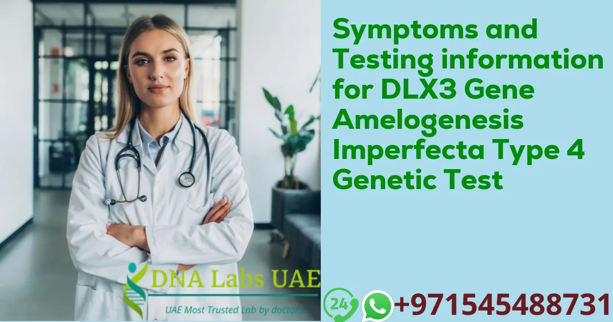 Symptoms and Testing information for DLX3 Gene Amelogenesis Imperfecta Type 4 Genetic Test