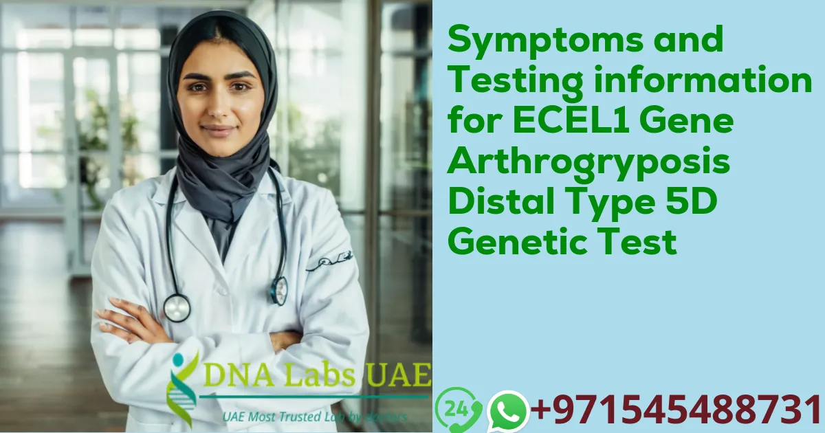 Symptoms and Testing information for ECEL1 Gene Arthrogryposis Distal Type 5D Genetic Test