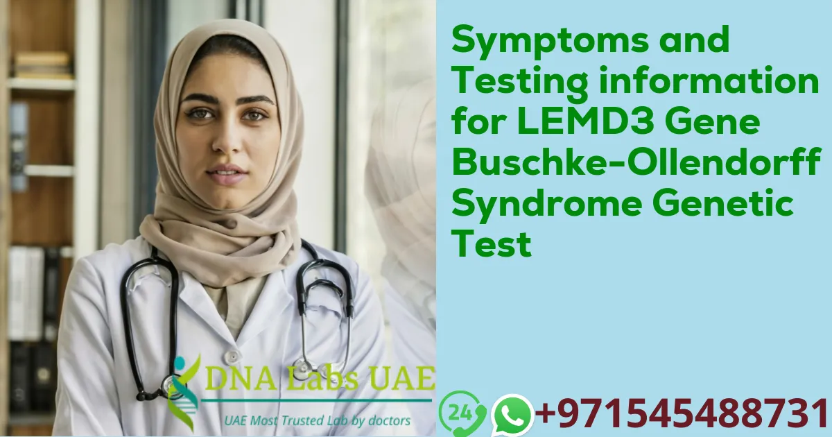 Symptoms and Testing information for LEMD3 Gene Buschke-Ollendorff Syndrome Genetic Test