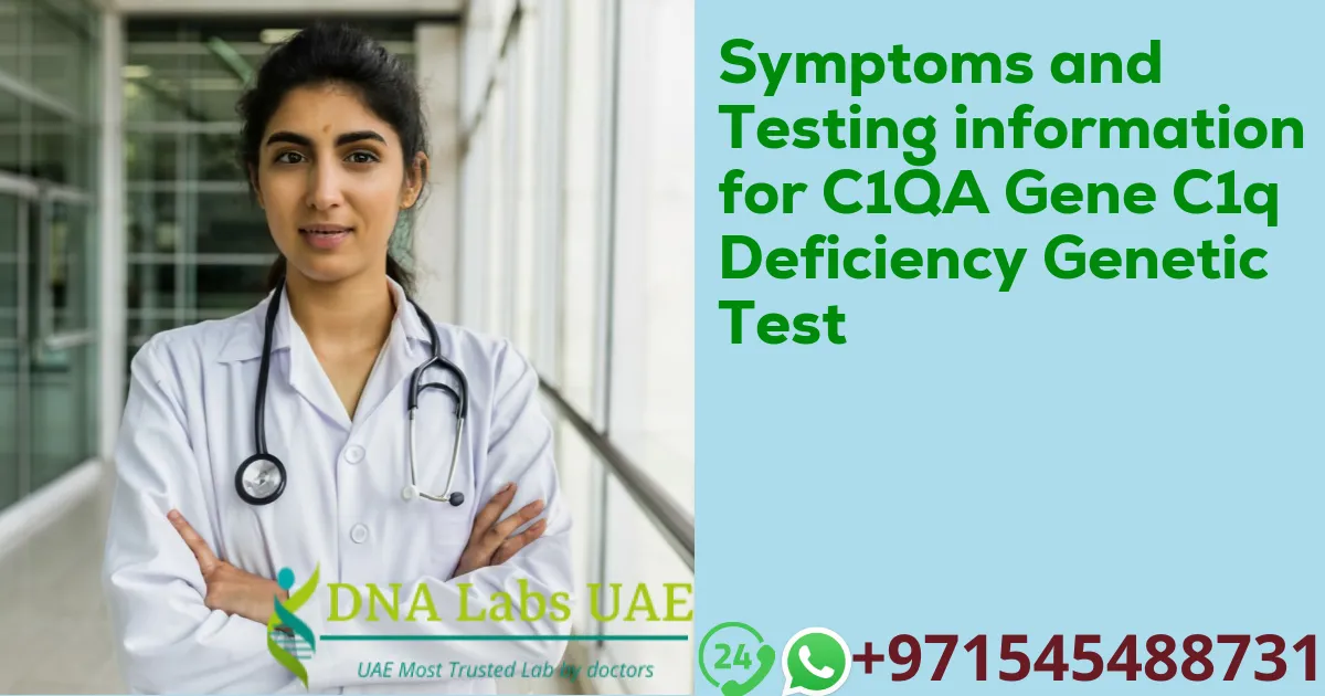 Symptoms and Testing information for C1QA Gene C1q Deficiency Genetic Test