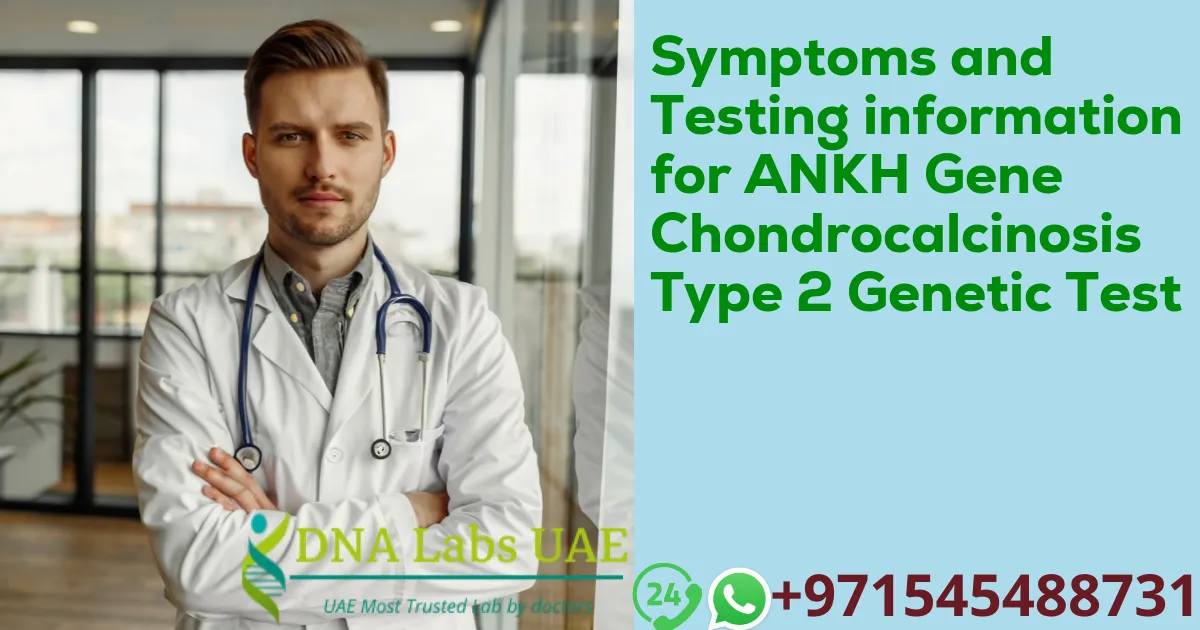 Symptoms and Testing information for ANKH Gene Chondrocalcinosis Type 2 Genetic Test