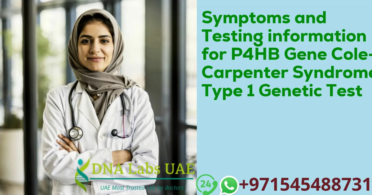 Symptoms and Testing information for P4HB Gene Cole-Carpenter Syndrome Type 1 Genetic Test