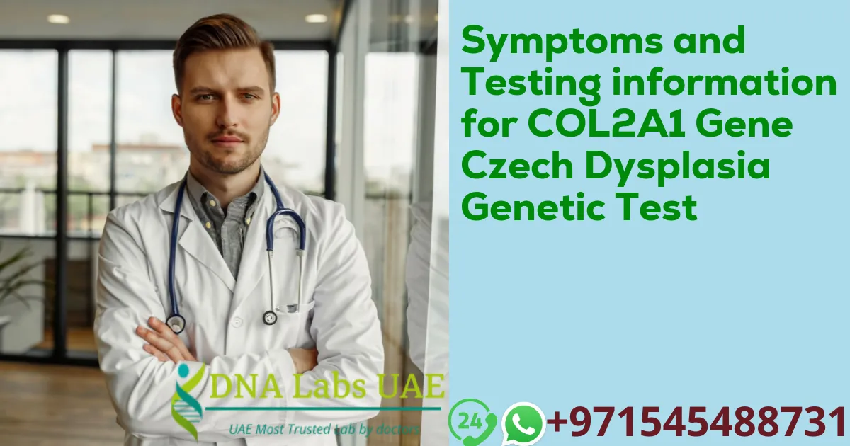 Symptoms and Testing information for COL2A1 Gene Czech Dysplasia Genetic Test