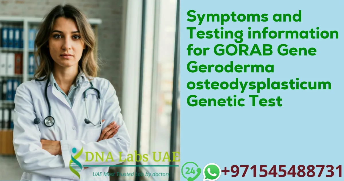 Symptoms and Testing information for GORAB Gene Geroderma osteodysplasticum Genetic Test