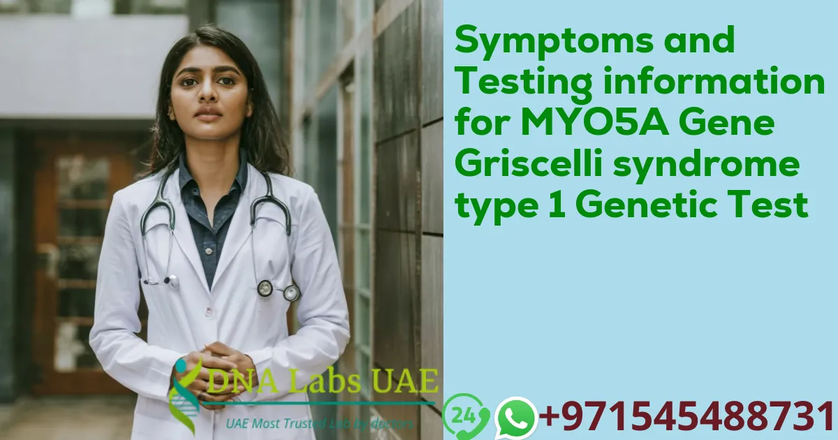 Symptoms and Testing information for MYO5A Gene Griscelli syndrome type 1 Genetic Test