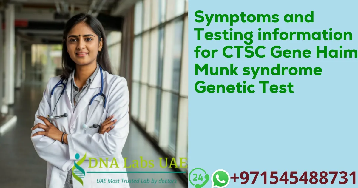 Symptoms and Testing information for CTSC Gene Haim-Munk syndrome Genetic Test