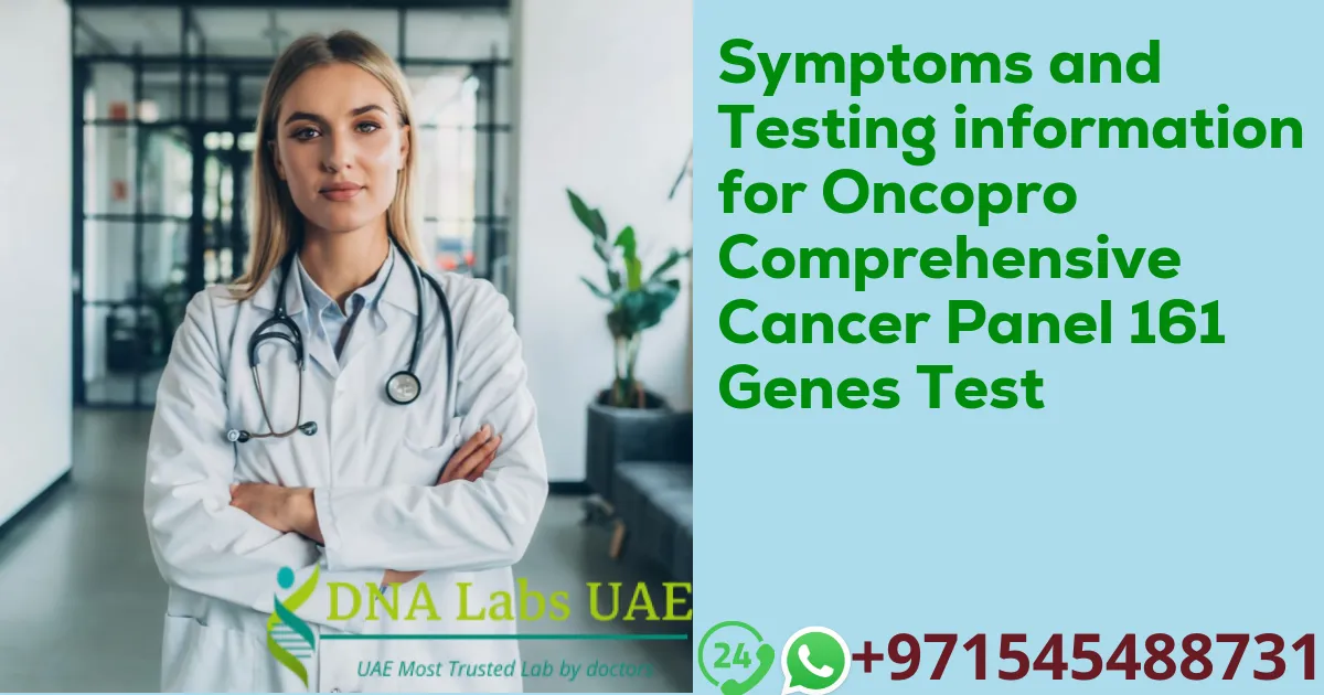 Symptoms and Testing information for Oncopro Comprehensive Cancer Panel 161 Genes Test