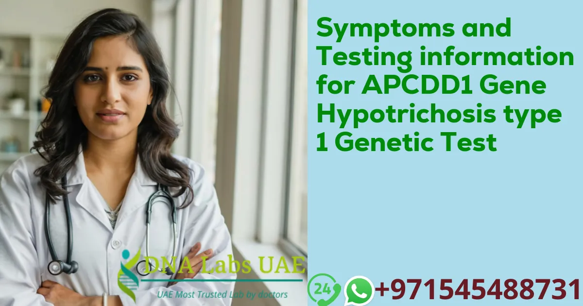 Symptoms and Testing information for APCDD1 Gene Hypotrichosis type 1 Genetic Test