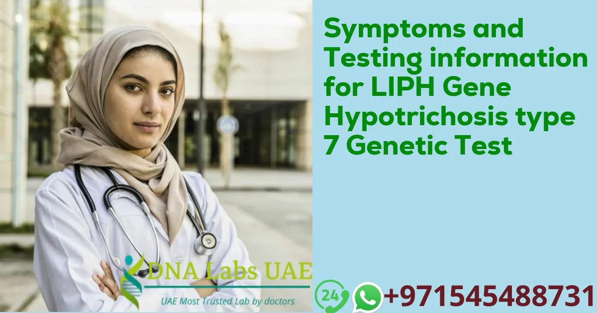 Symptoms and Testing information for LIPH Gene Hypotrichosis type 7 Genetic Test