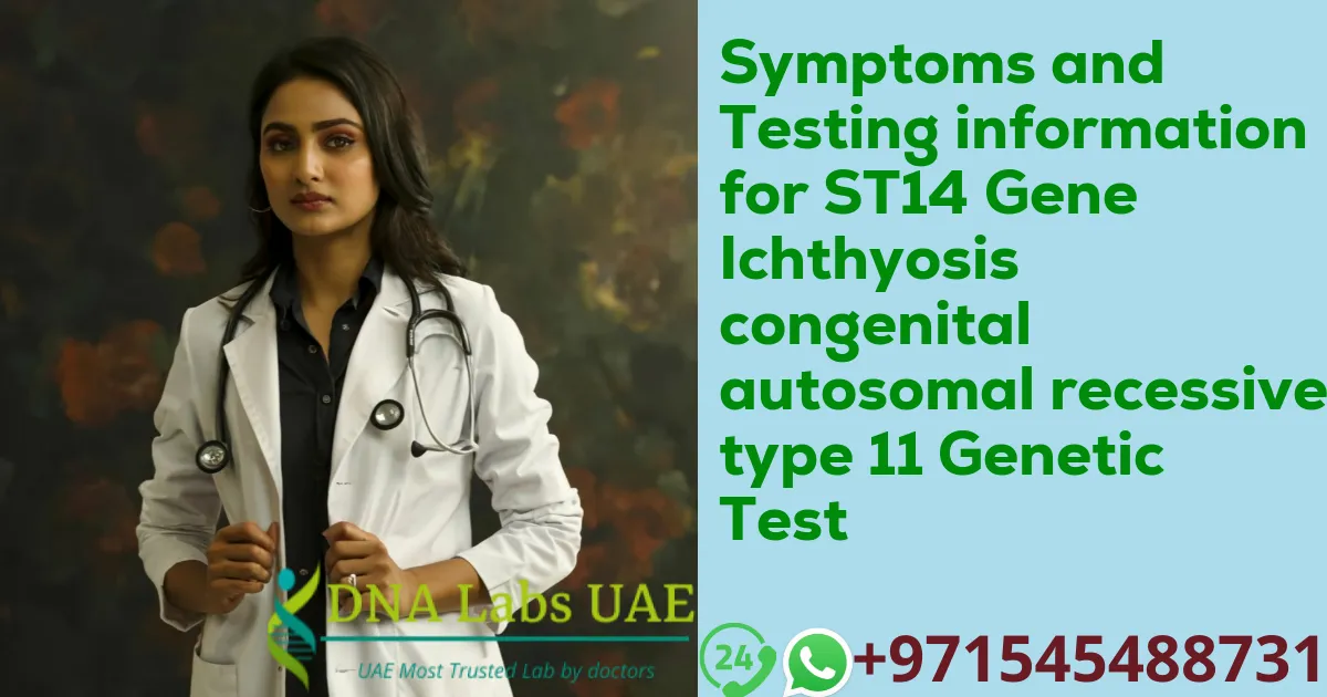 Symptoms and Testing information for ST14 Gene Ichthyosis congenital autosomal recessive type 11 Genetic Test