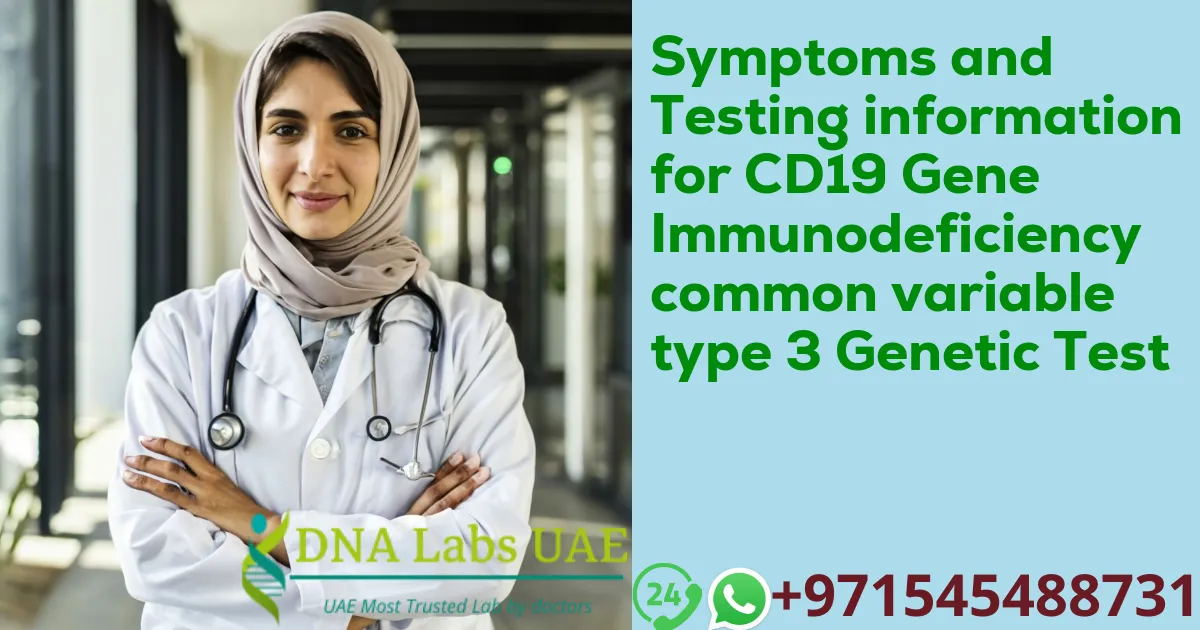 Symptoms and Testing information for CD19 Gene Immunodeficiency common variable type 3 Genetic Test