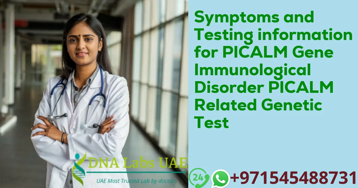 Symptoms and Testing information for PICALM Gene Immunological Disorder PICALM Related Genetic Test