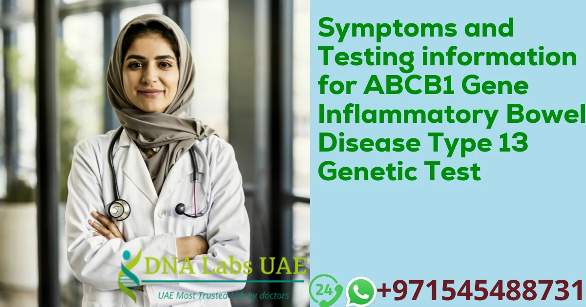 Symptoms and Testing information for ABCB1 Gene Inflammatory Bowel Disease Type 13 Genetic Test