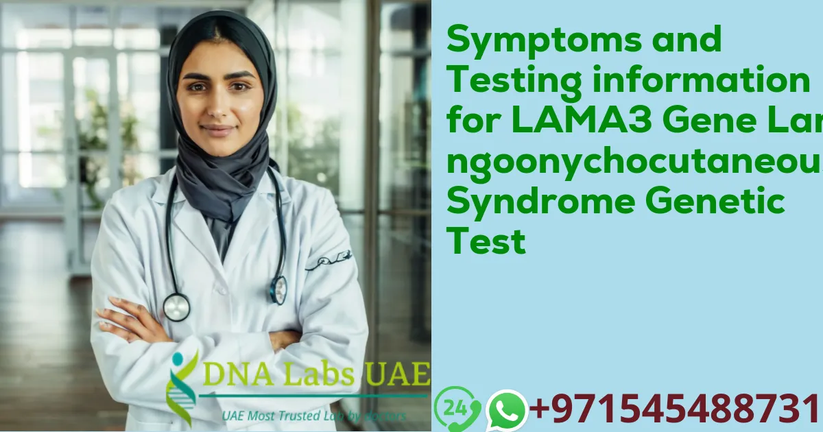 Symptoms and Testing information for LAMA3 Gene Laryngoonychocutaneous Syndrome Genetic Test