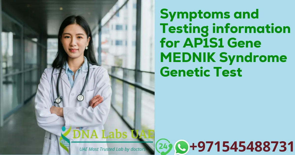 Symptoms and Testing information for AP1S1 Gene MEDNIK Syndrome Genetic Test