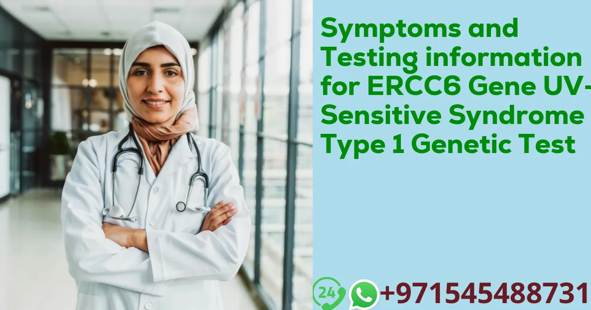 Symptoms and Testing information for ERCC6 Gene UV-Sensitive Syndrome Type 1 Genetic Test