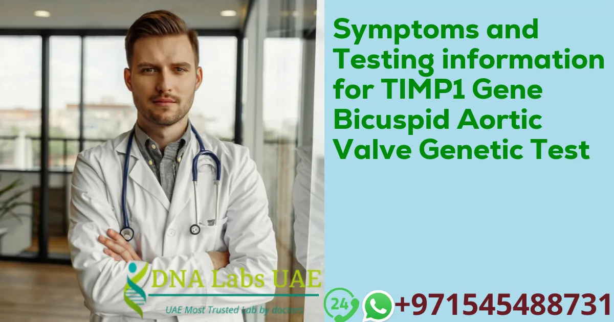 Symptoms and Testing information for TIMP1 Gene Bicuspid Aortic Valve Genetic Test