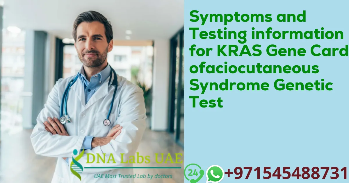 Symptoms and Testing information for KRAS Gene Cardiofaciocutaneous Syndrome Genetic Test