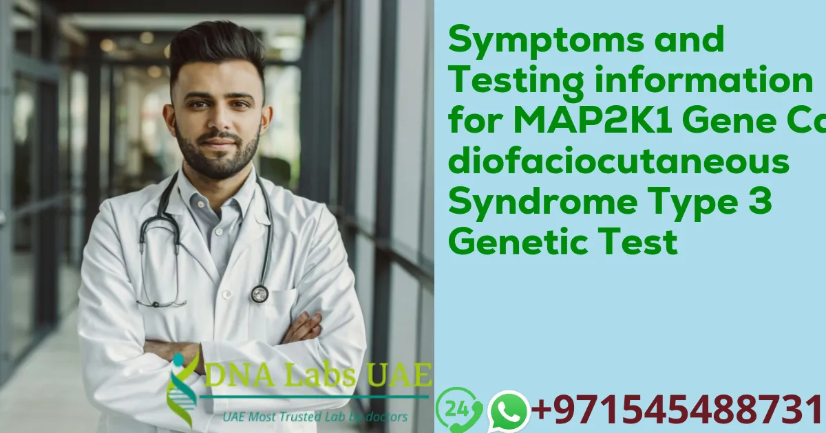 Symptoms and Testing information for MAP2K1 Gene Cardiofaciocutaneous Syndrome Type 3 Genetic Test