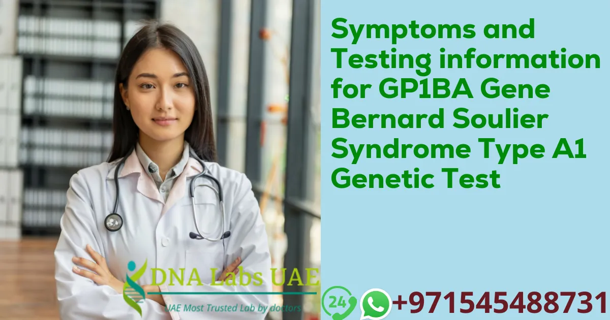 Symptoms and Testing information for GP1BA Gene Bernard Soulier Syndrome Type A1 Genetic Test