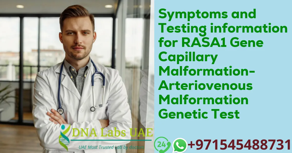 Symptoms and Testing information for RASA1 Gene Capillary Malformation-Arteriovenous Malformation Genetic Test