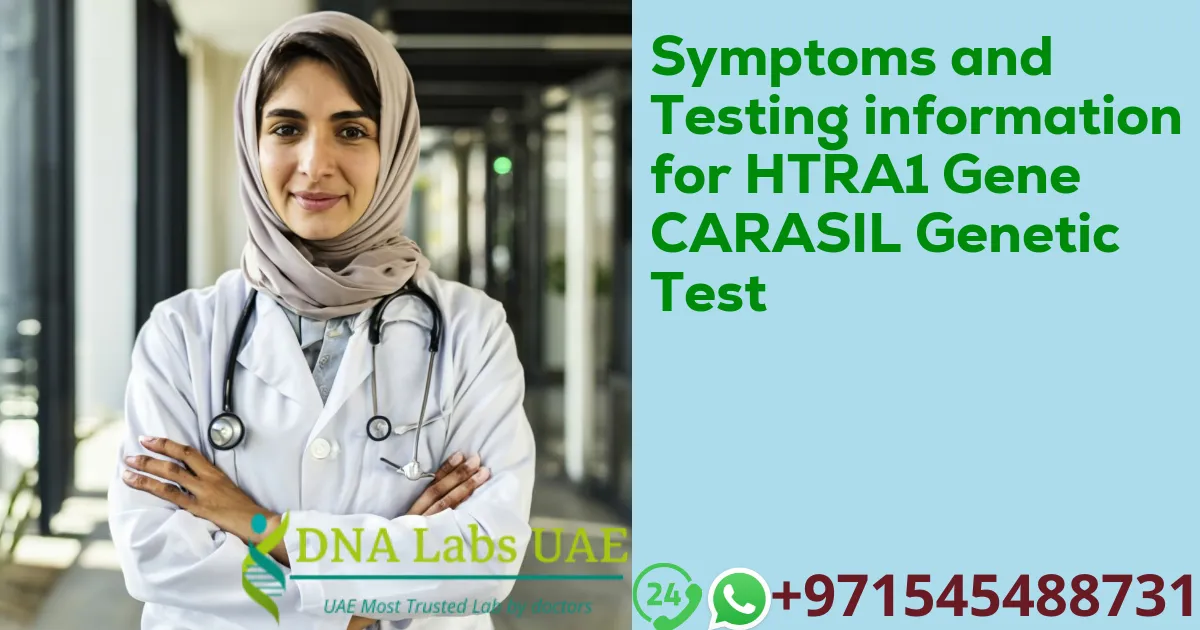 Symptoms and Testing information for HTRA1 Gene CARASIL Genetic Test