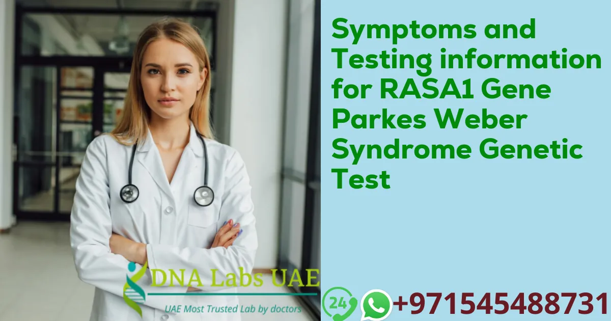 Symptoms and Testing information for RASA1 Gene Parkes Weber Syndrome Genetic Test