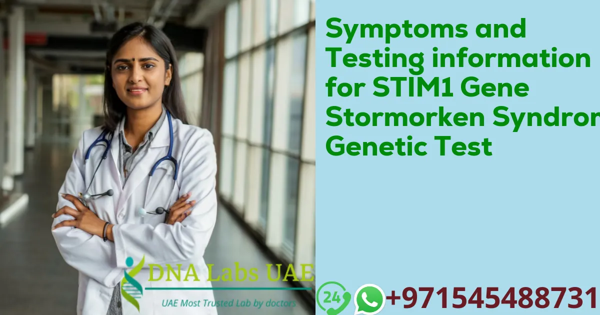 Symptoms and Testing information for STIM1 Gene Stormorken Syndrome Genetic Test