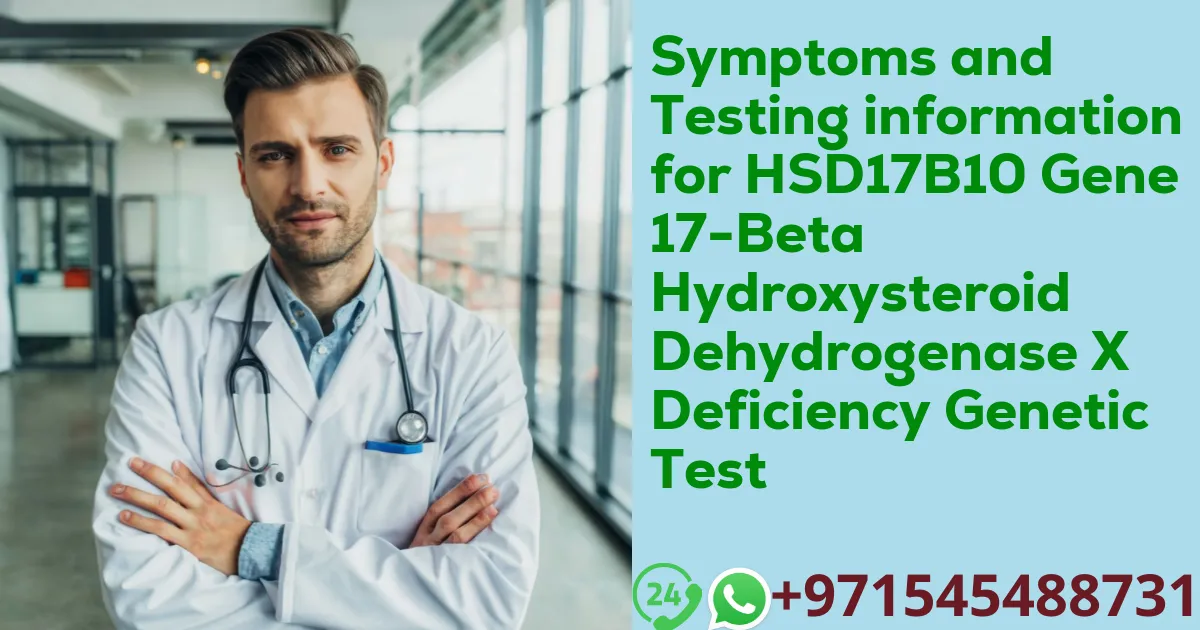 Symptoms and Testing information for HSD17B10 Gene 17-Beta Hydroxysteroid Dehydrogenase X Deficiency Genetic Test