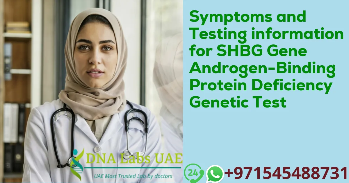 Symptoms and Testing information for SHBG Gene Androgen-Binding Protein Deficiency Genetic Test