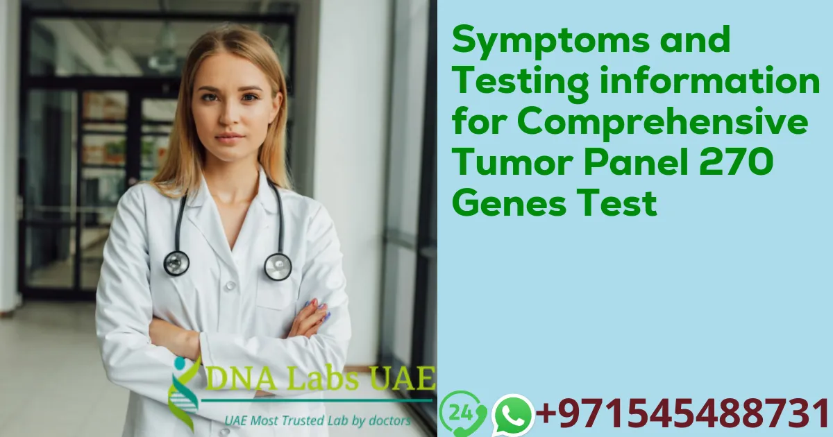 Symptoms and Testing information for Comprehensive Tumor Panel 270 Genes Test