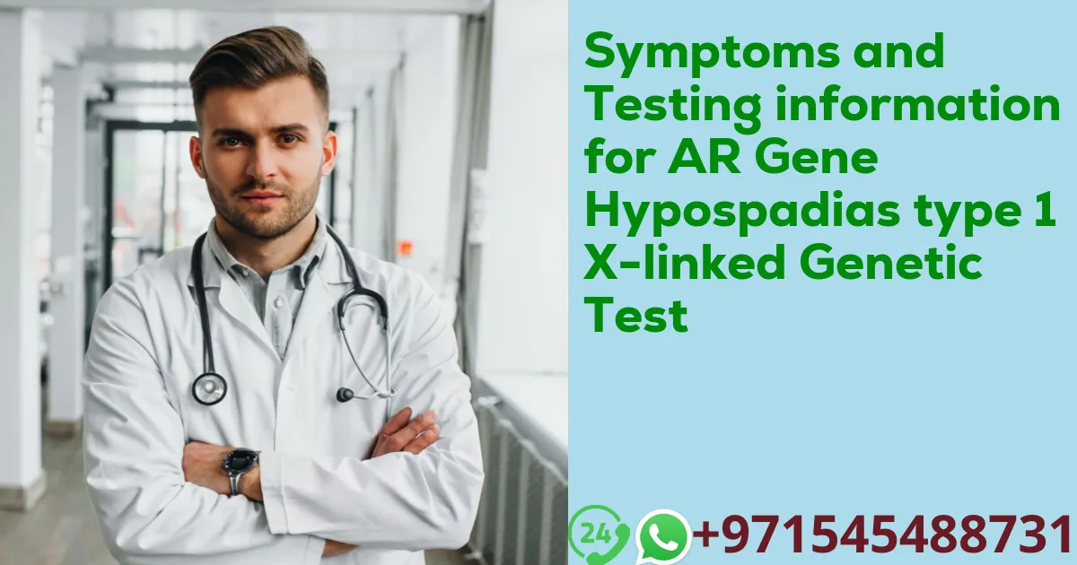 Symptoms and Testing information for AR Gene Hypospadias type 1 X-linked Genetic Test