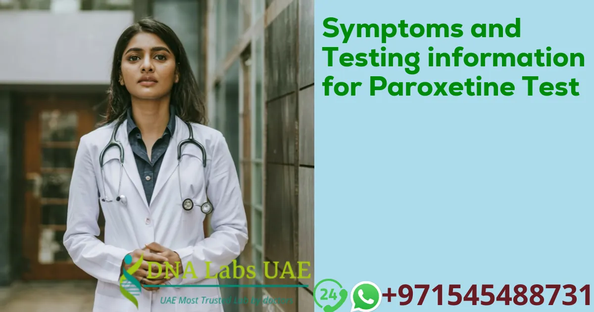 Symptoms and Testing information for Paroxetine Test