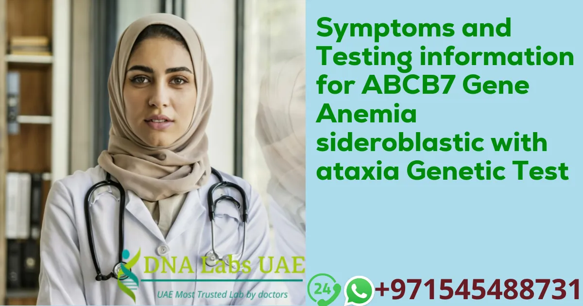 Symptoms and Testing information for ABCB7 Gene Anemia sideroblastic with ataxia Genetic Test